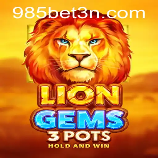 Descubra o Fascinante Mundo de LionGems3pots com 985bet