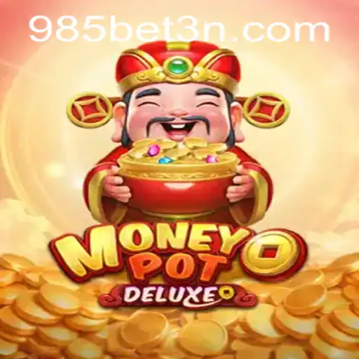 Explorando o Mundo de MoneyPotDELUXE e Sua Conexão com 985bet